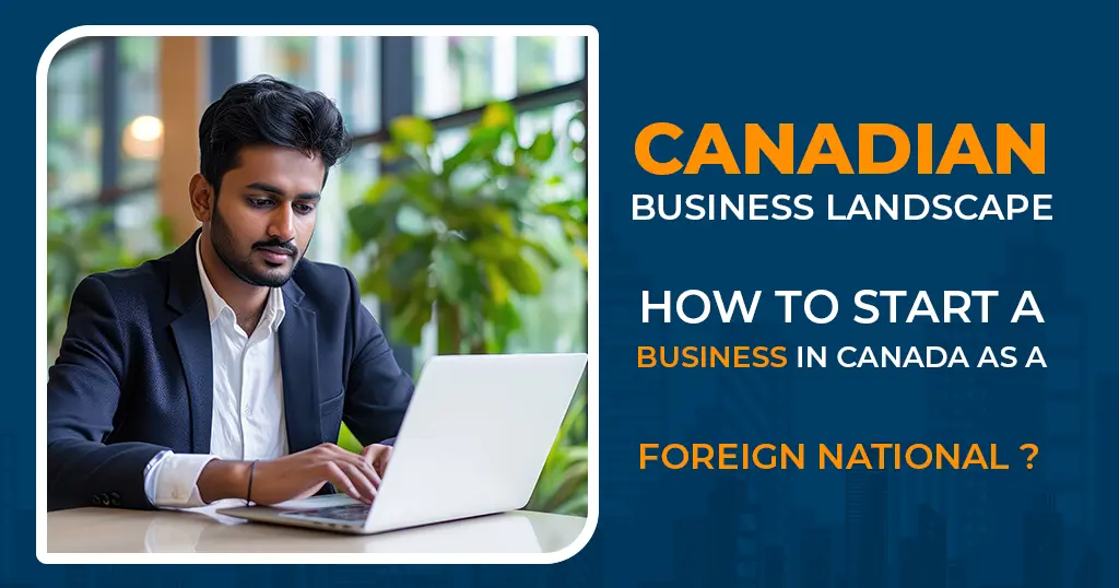 Can a Foreigner Start a Business in Canada?